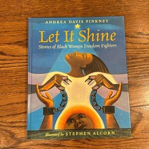 Let it Shine Stories of Black Women Freedom Fighters